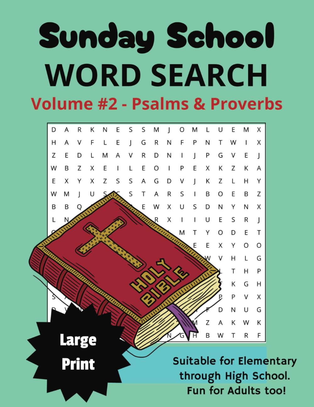 Sunday School Word Search: Psalms and Proverbs: Learn to love the Word of God with fun word search puzzles. Ideal supplement for Sunday School and Children’s Church.