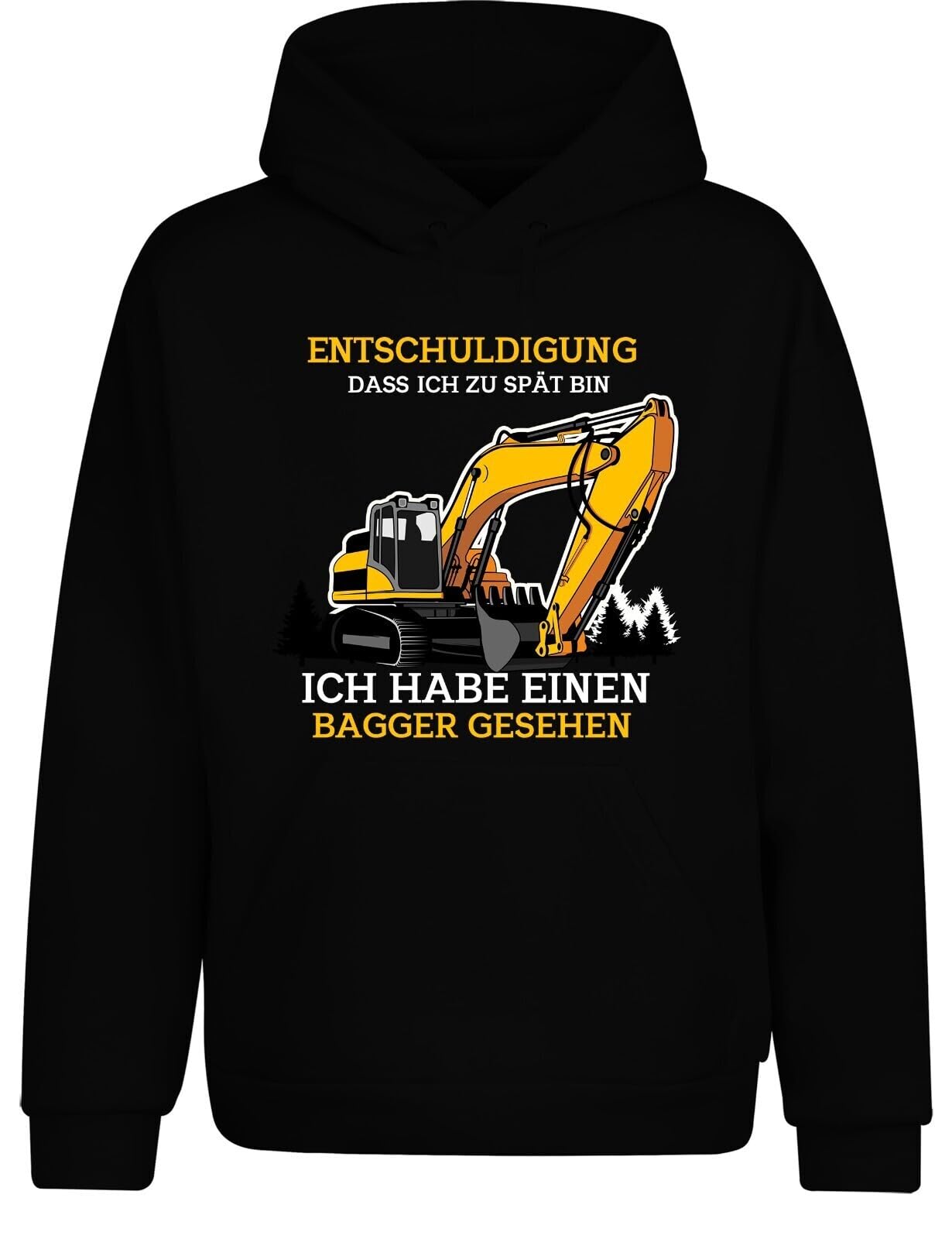 Entschuldigung dass ich zu spät bin ich habe Bagger gesehen Hoodie