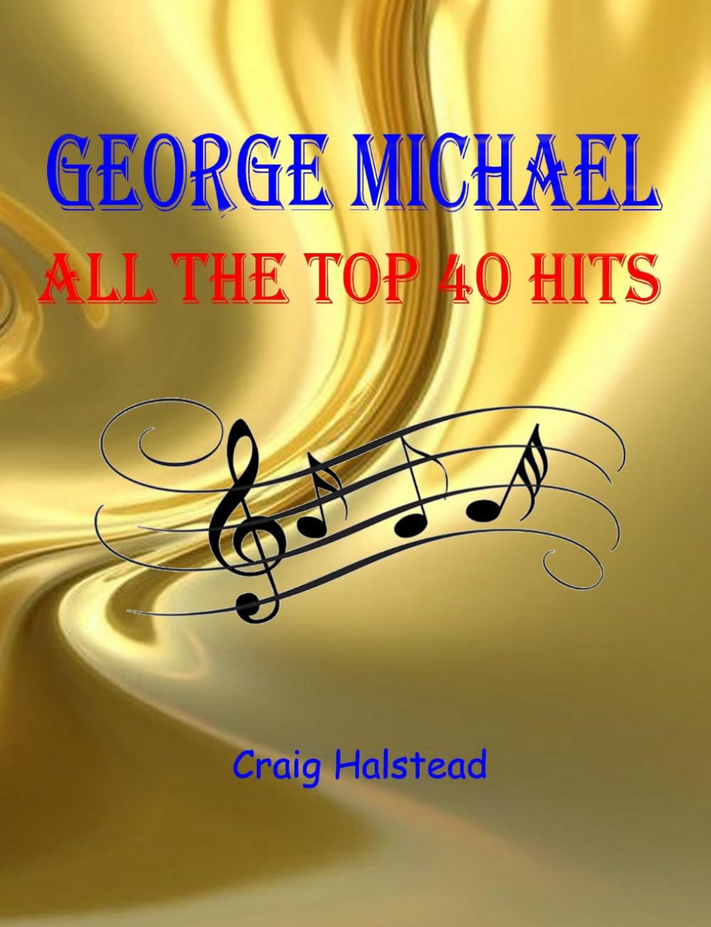 George Michael: All The Top 40 Hits