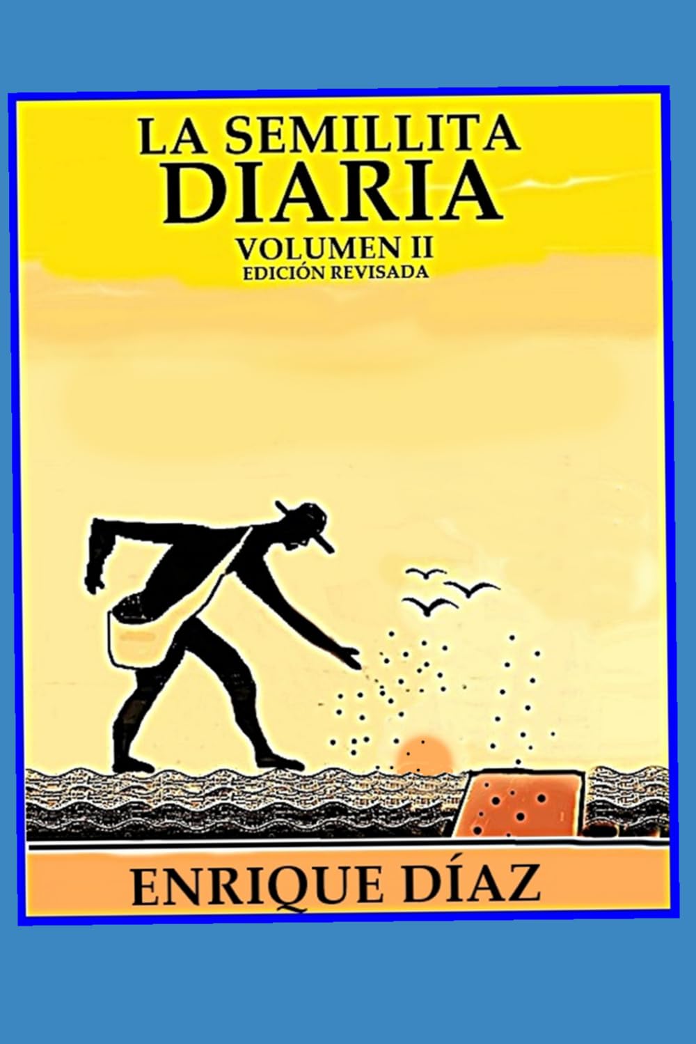LA SEMILLITA DIARIA: VOLUMEN II EDICIÓN REVISADA