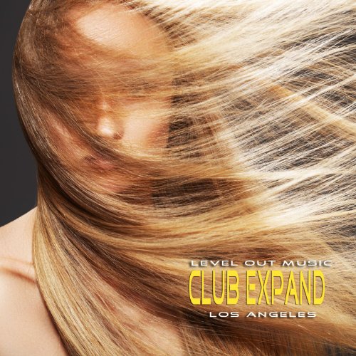 Level Out Music: Club Expand (Los Angeles) [Explicit]