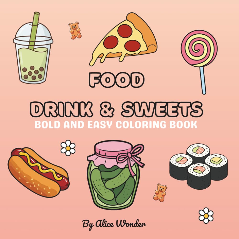 Food Drink & Sweets: Bold and Easy Coloring Book