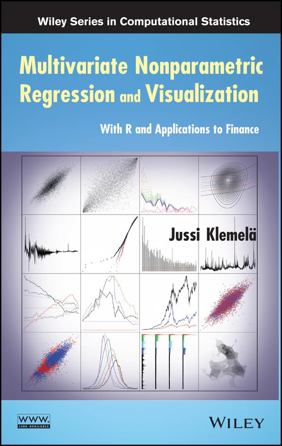 Multivariate Nonparametric Regression and Visualization: With R and Applications to Finance: 699 (Wiley Series in Computational Statistics, 699)