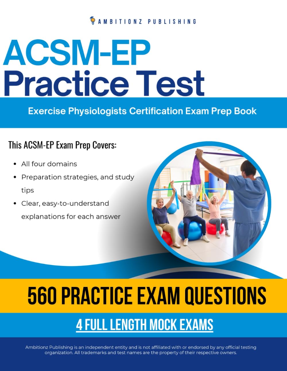 ACSM-EP Practice Test: Certified Exercise Physiologist Exam Prep for ACSM-EP Certification Success with 560 Practice Questions, 4 Full-Length Mock Tests, and Clear Answer Explanations