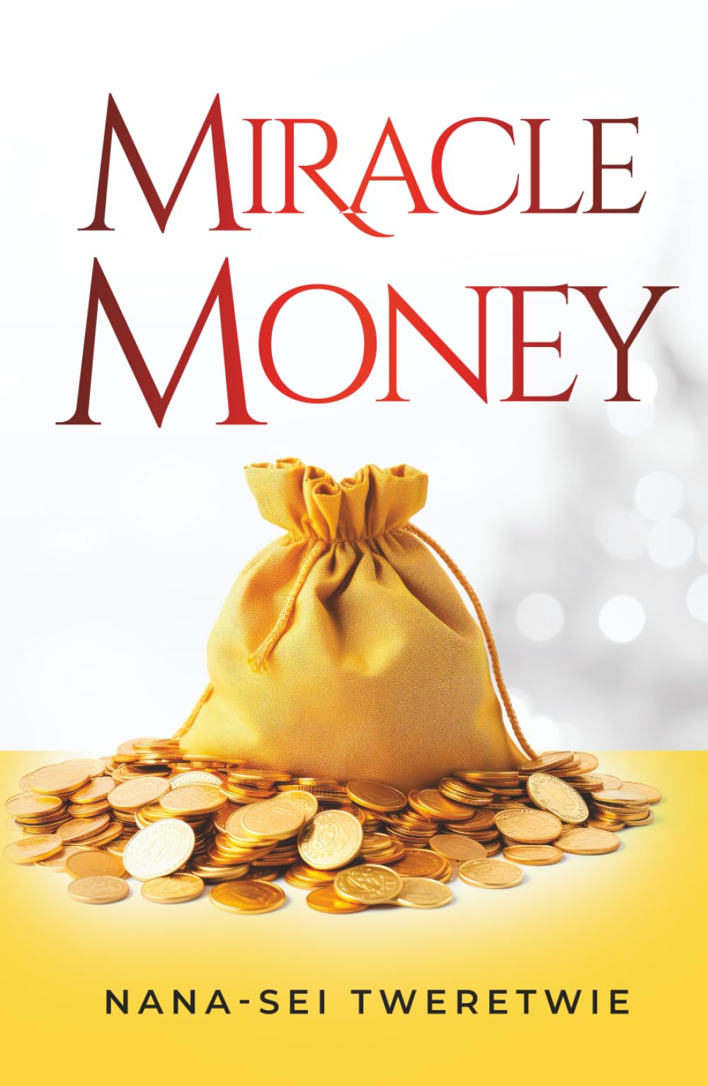 MIRACLE MONEY: Faith is Heaven's Universal Currency