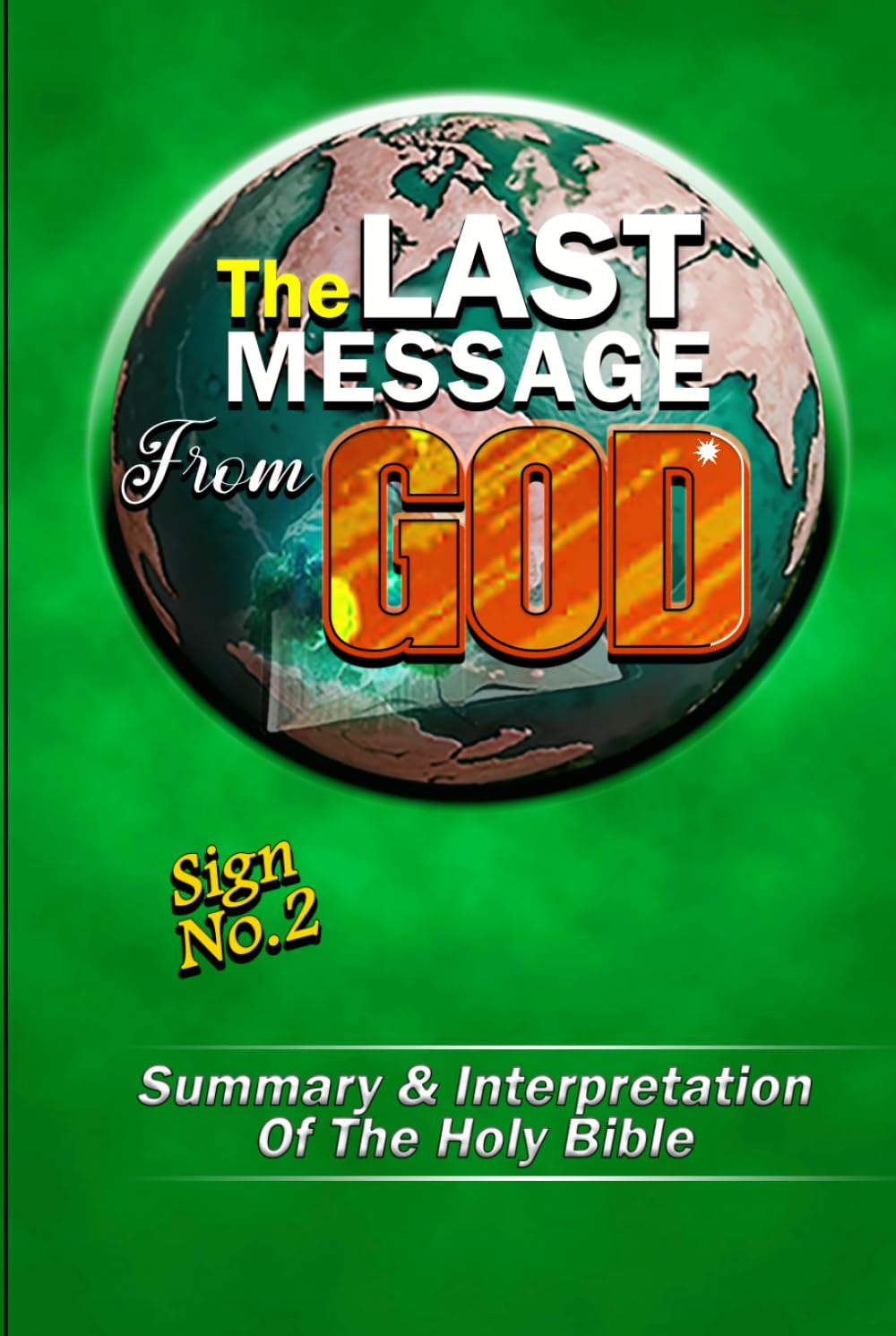 The Last Message From God (Summary And Interpretation Of The Holy Bible)