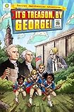 It's Treason, by George! (Secret Smithsonian Adventures)