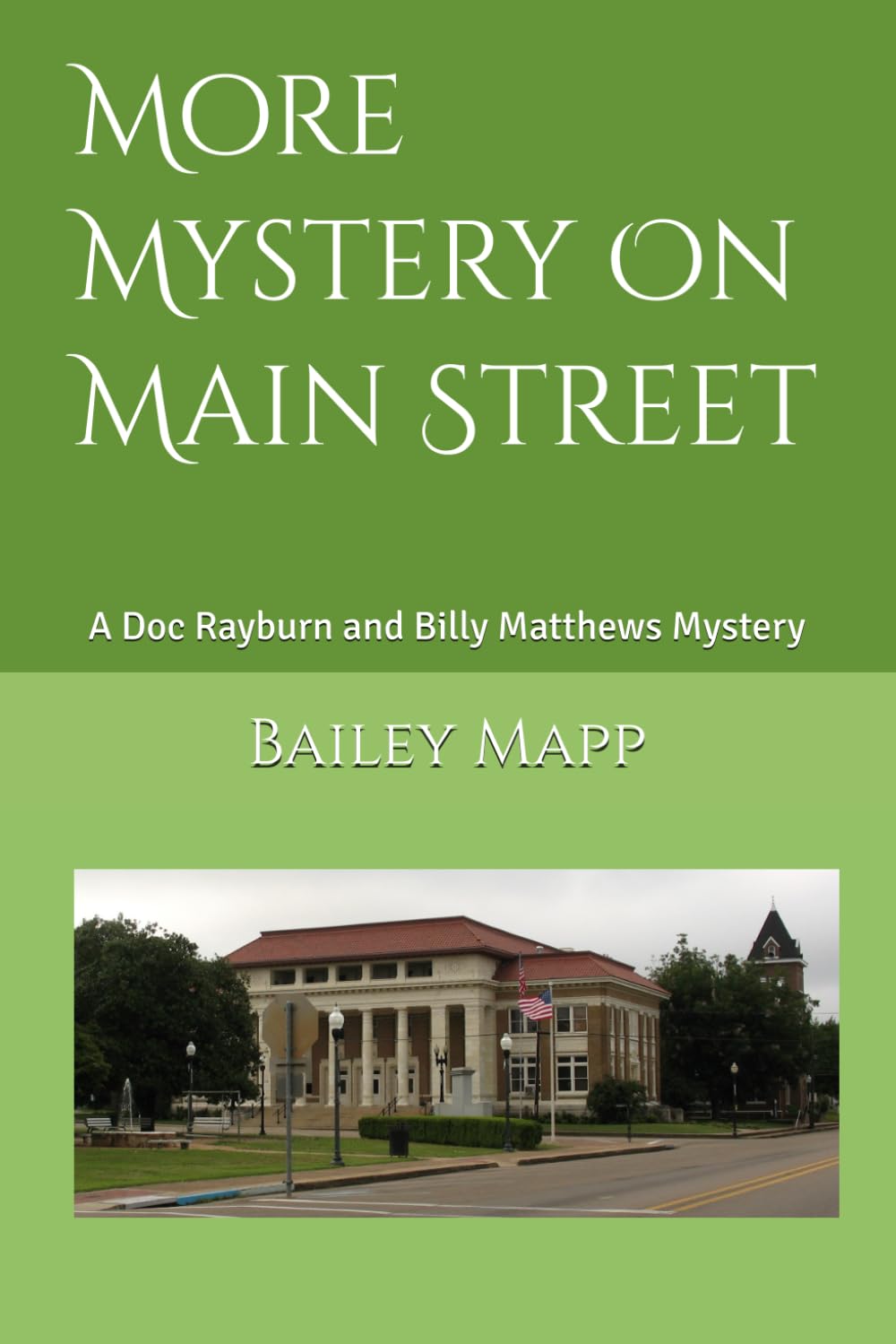 More Mystery On Main Street: A Doc Rayburn and Billy Matthews Mystery: 2