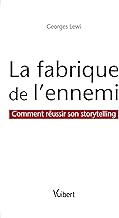 Download La fabrique de l'ennemi : Comment réussir son storytelling (Signature) PDF