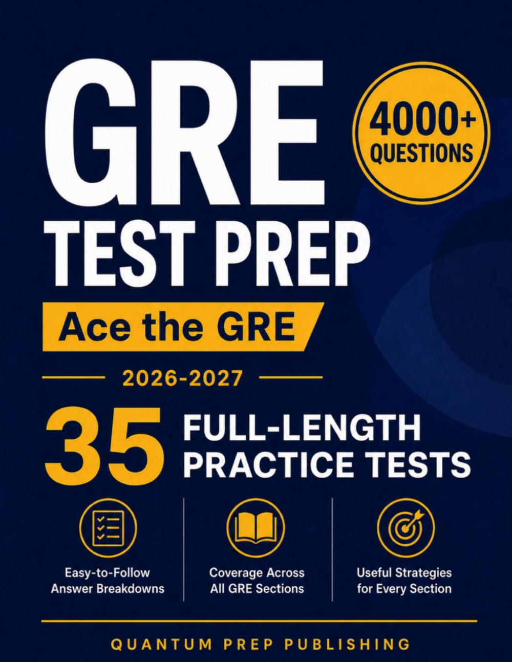 GRE Test Prep: The Complete and Up-to-Date Prep Book with Full-Length Practice Tests and Easy-to-Follow Explanations to Ace the GRE Exam