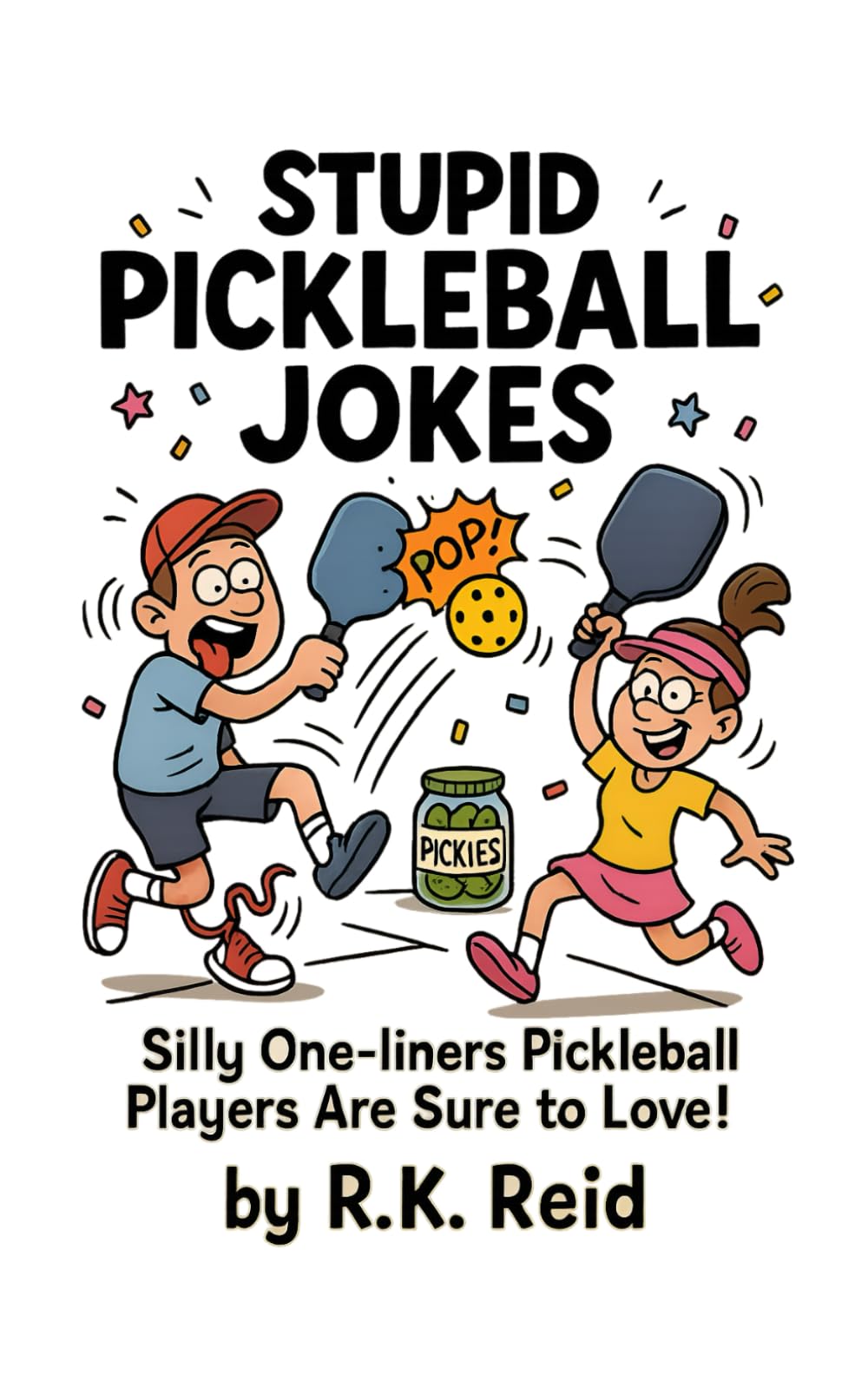 Stupid Pickleball Jokes: Need funny Pickleball gifts? This joke book is full of silly one-liners Pickleball players are sure to love!