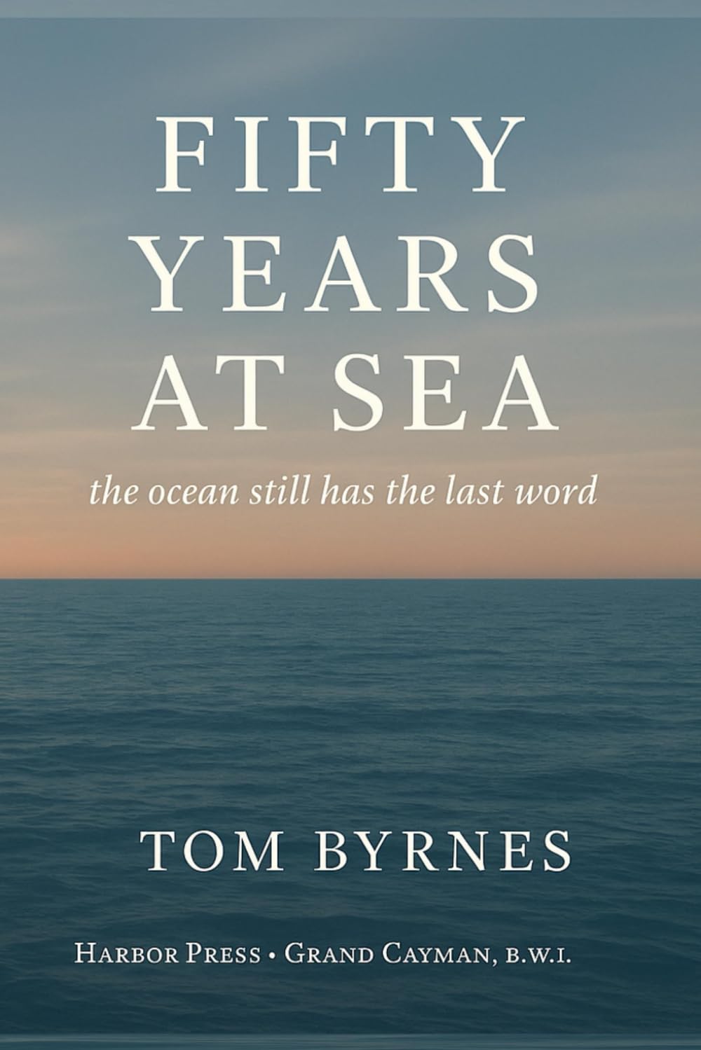 Fifty Years at Sea: The Ocean Still Has the Last Word      Paperback – November 19, 2025