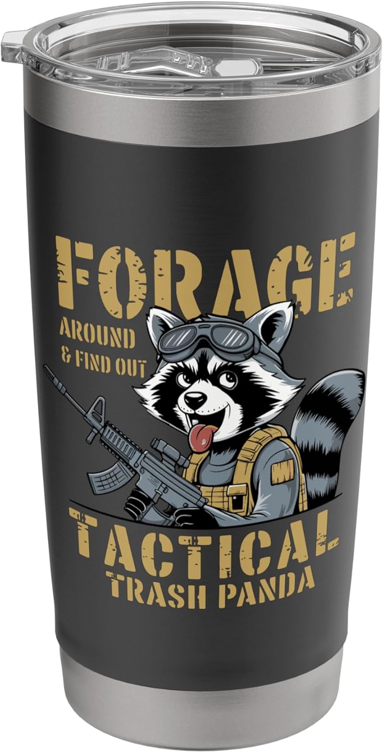 Forage Around & Find Out Tactical Trash Panda Stainless Steel Insulated Tumbler