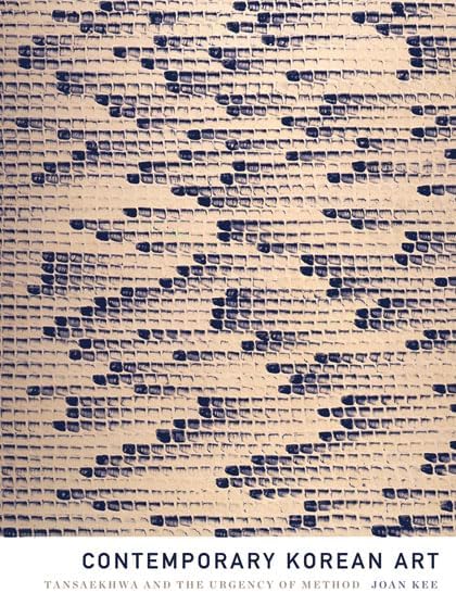 Contemporary Korean Art: Tansaekhwa and the Urgency of Method