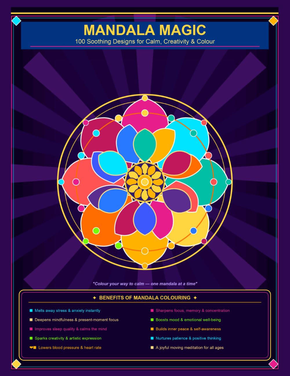 MANDALA MAGIC: 100 Soothing Designs for Calm, Creativity & Colour