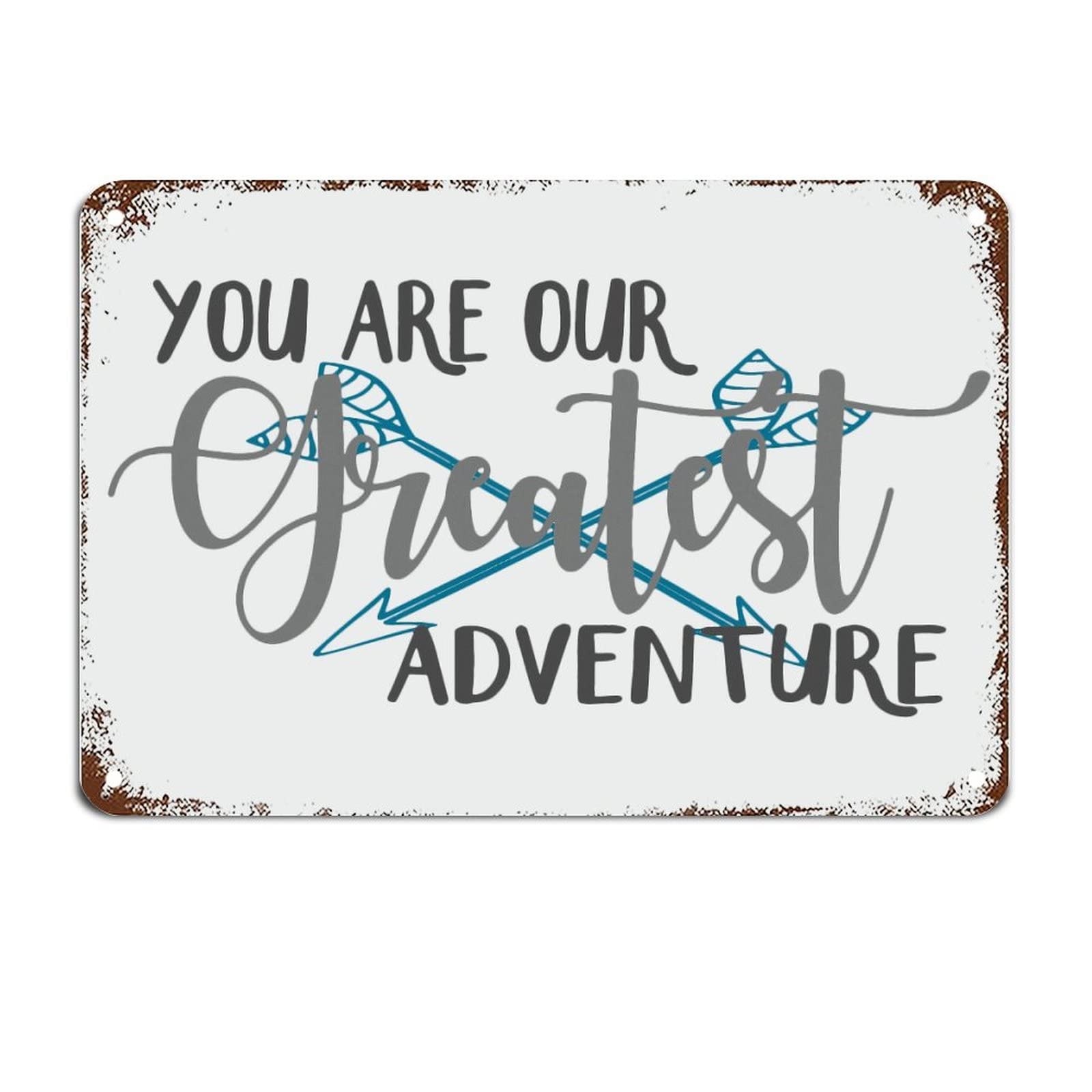Yepyayqvk Tin Sign 119 You Are Our Greatest Adventure Signs With Funny Sayings Metal Sign Motivational Wall Decorations For Living Room Rustic Wall Art Kitchen Wall Hanging Signs 6X8 Inches