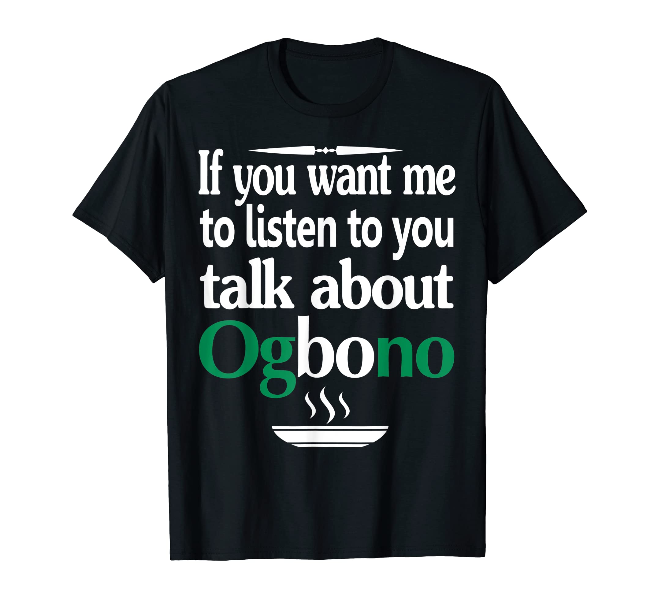Storecastle: Talk About Ogbono Nigerian Food Gift T-Shirt T-Shirt