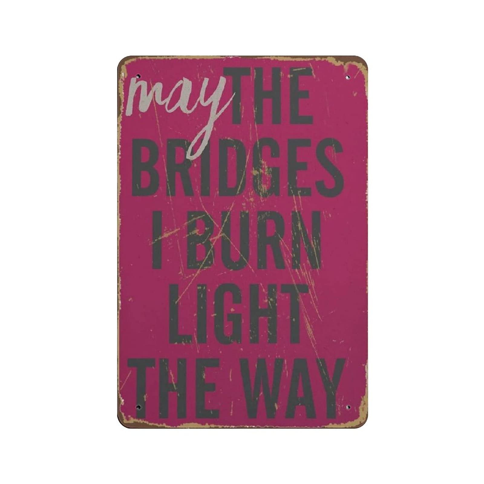 rayprint May The Bridges I Burn Light The Way Tin Sign Metal Plaque Art Hanging Iron Painting Retro Home Kitchen Garden Garage Wall Decor 12"x8"