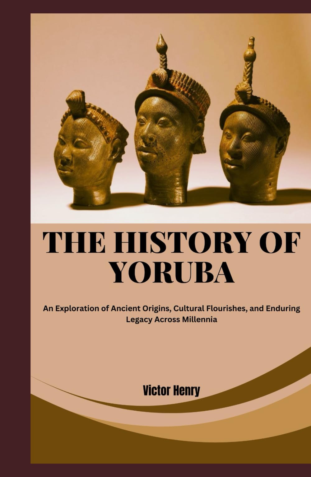 THE HISTORY OF YORUBA: An Exploration of Ancient Origins, Cultural Flourishes, and Enduring Legacy Across Millennia