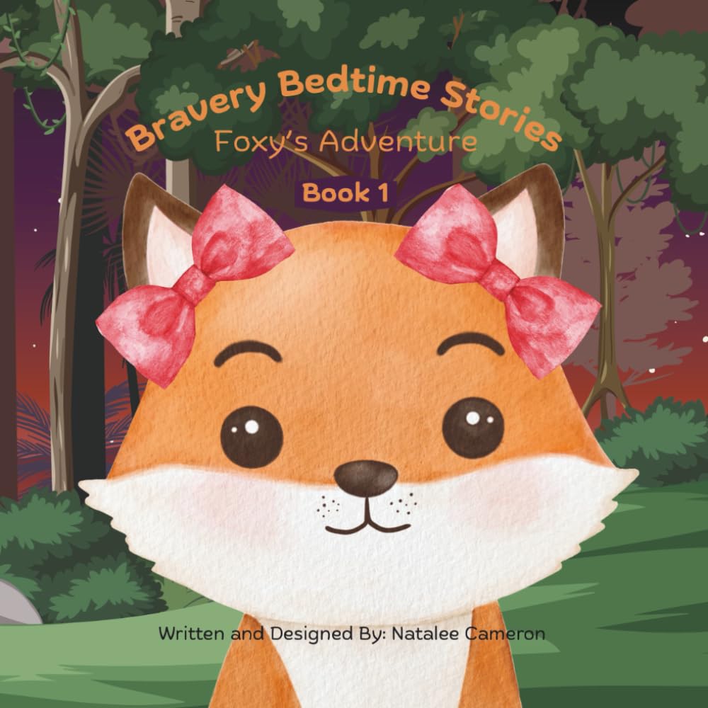 Bravery Bedtime Stories: Foxy's Adventure