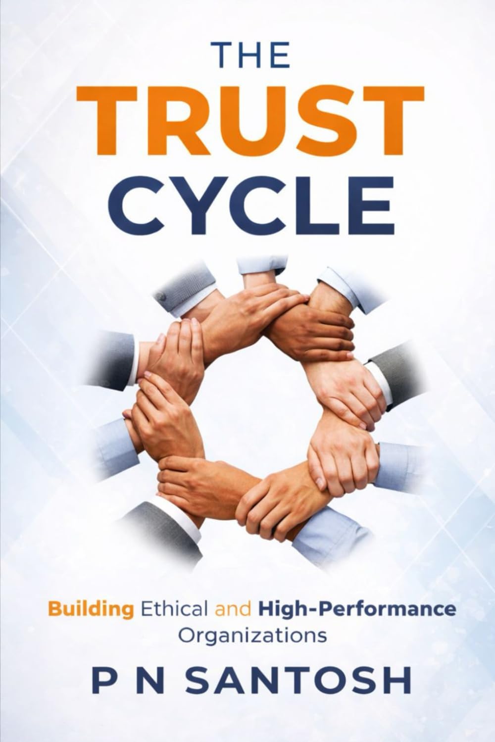 The Trust Cycle: A Practical Framework for Organizations