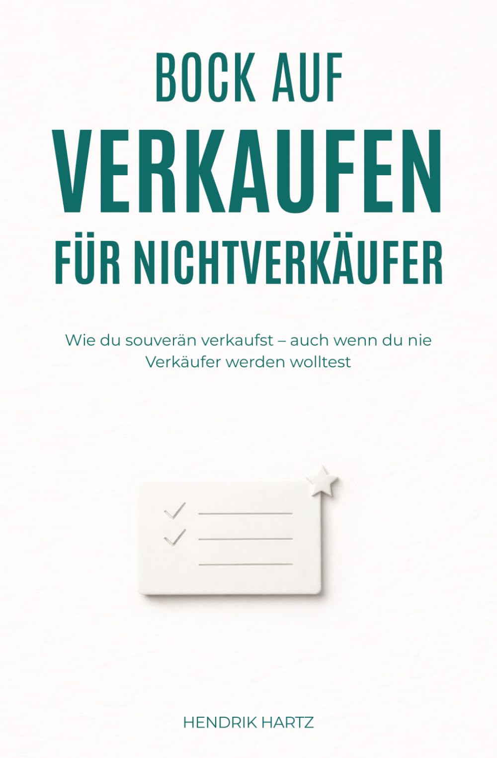 Bock auf Verkaufen für Nichtverkäufer: Wie du souverän verkaufst – auch wenn du nie Verkäufer werden wolltest
