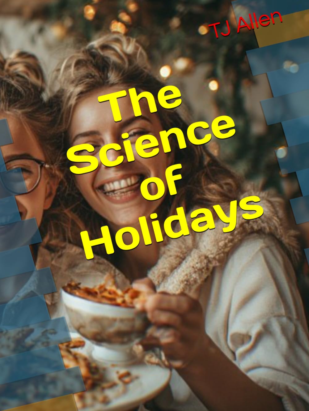 The Science of Holidays (The Science of Everything)