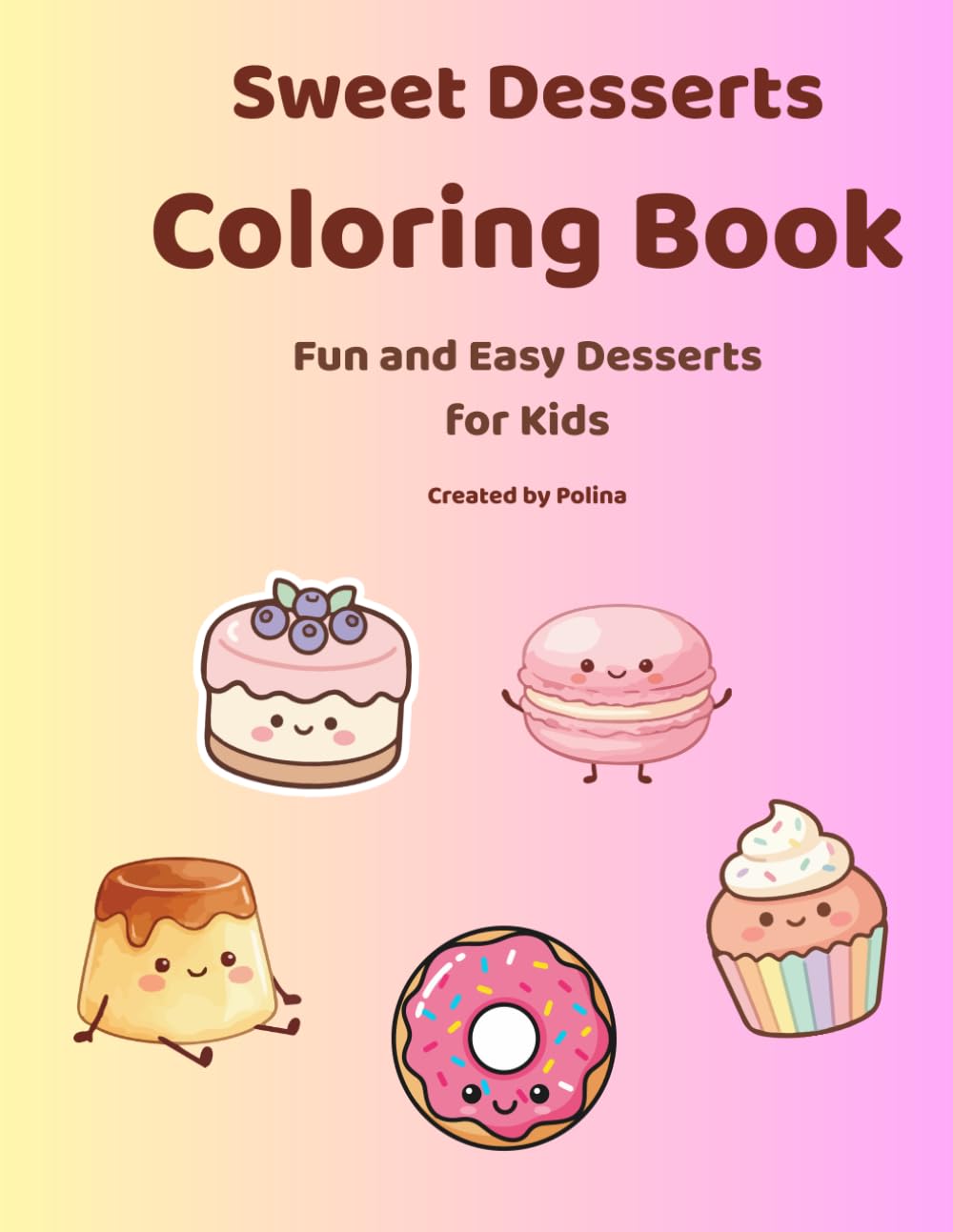 Sweet Desserts Coloring Book: Fun and Easy Desserts for Kids