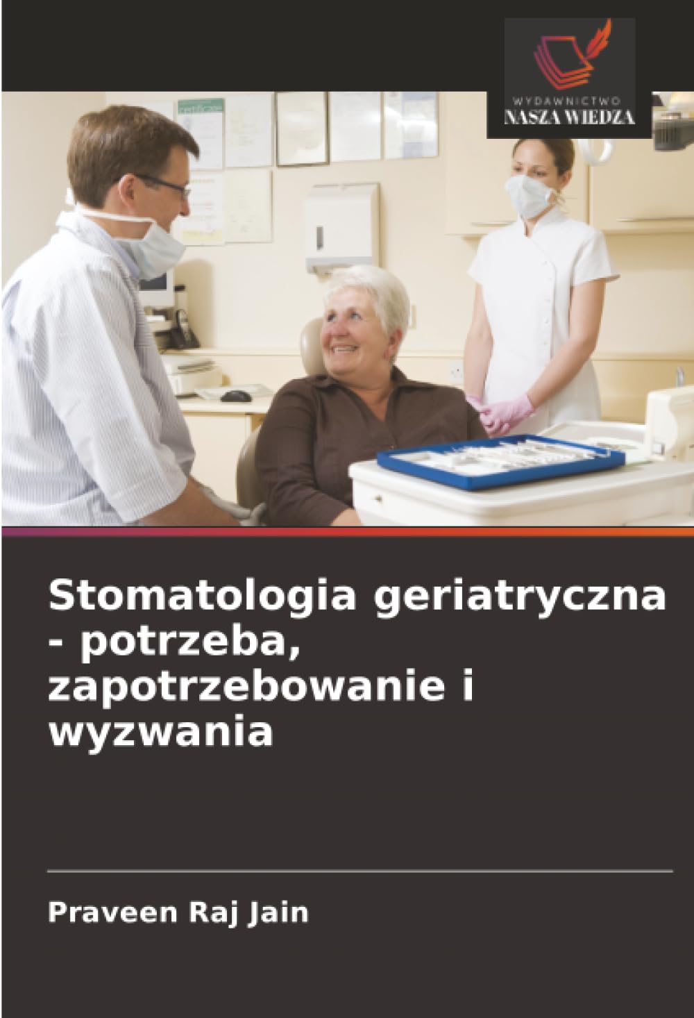 Stomatologia geriatryczna - potrzeba, zapotrzebowanie i wyzwania