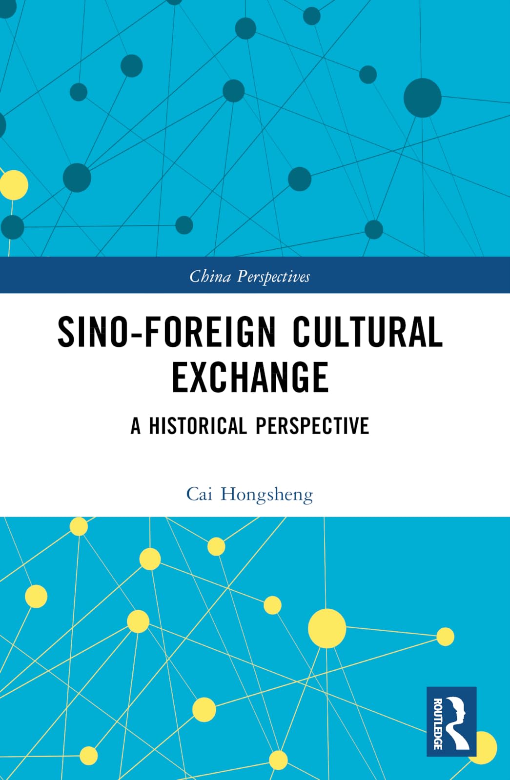 Sino-Foreign Cultural Exchange: A Historical Perspective (China Perspectives)