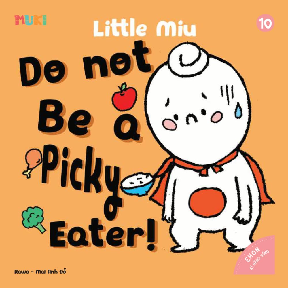 Little Miu, Do Not Be a Picky Eater!: A Heartwarming Story to Overcome Picky Eating, Discover the Joy of Nutrition, and Grow Up Strong (Ages 1-6) (Self-reliant Miu Miu)