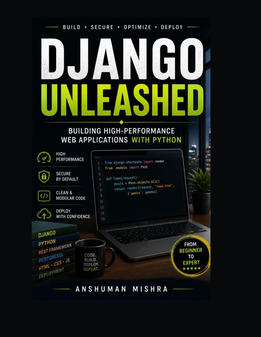 Django Unleashed: Building High-Performance Web Applications with Python