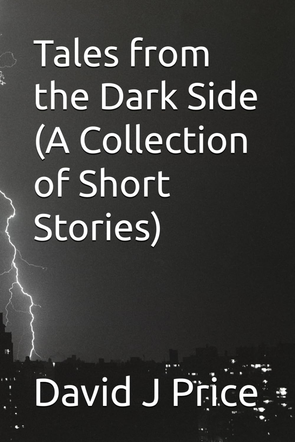 Tales from the Dark Side (A Collection of Short Stories)