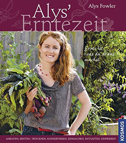 Alys' Erntezeit: Frisches aus dem eigenen Garten haltbar machen