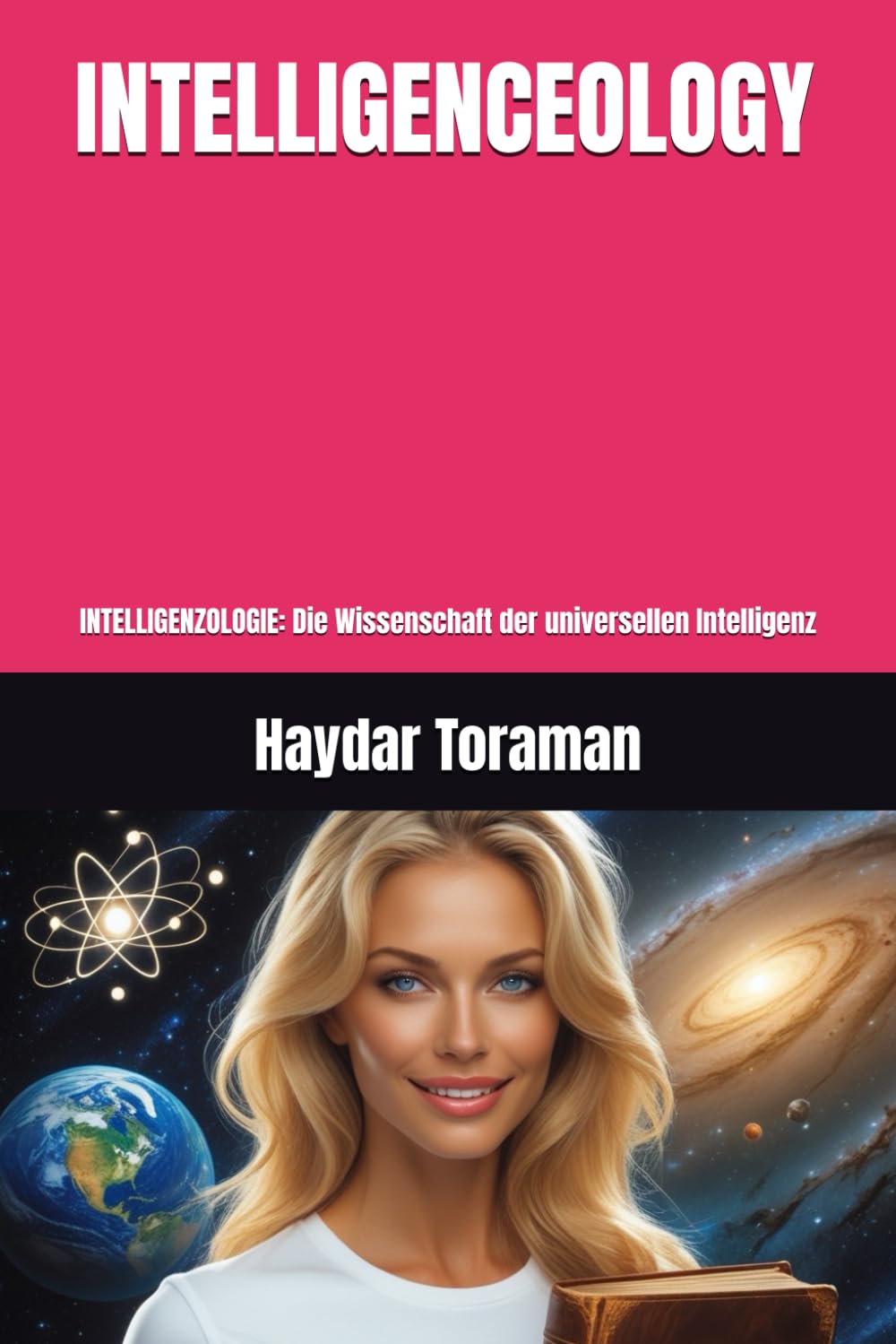 INTELLIGENCEOLOGY: INTELLIGENZOLOGIE: Die Wissenschaft der universellen Intelligenz