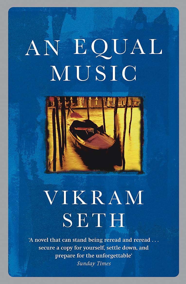 An Equal Music: A powerful love story from the author of A SUITABLE BOY Paperback – 20 Dec. 1999