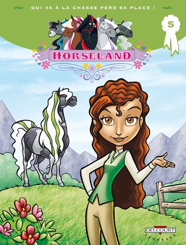 Horseland 5. Qui va à la chasse perd sa place !