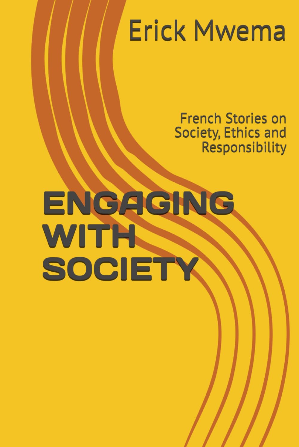 ENGAGING WITH SOCIETY: French Stories on Society, Ethics and Responsibility