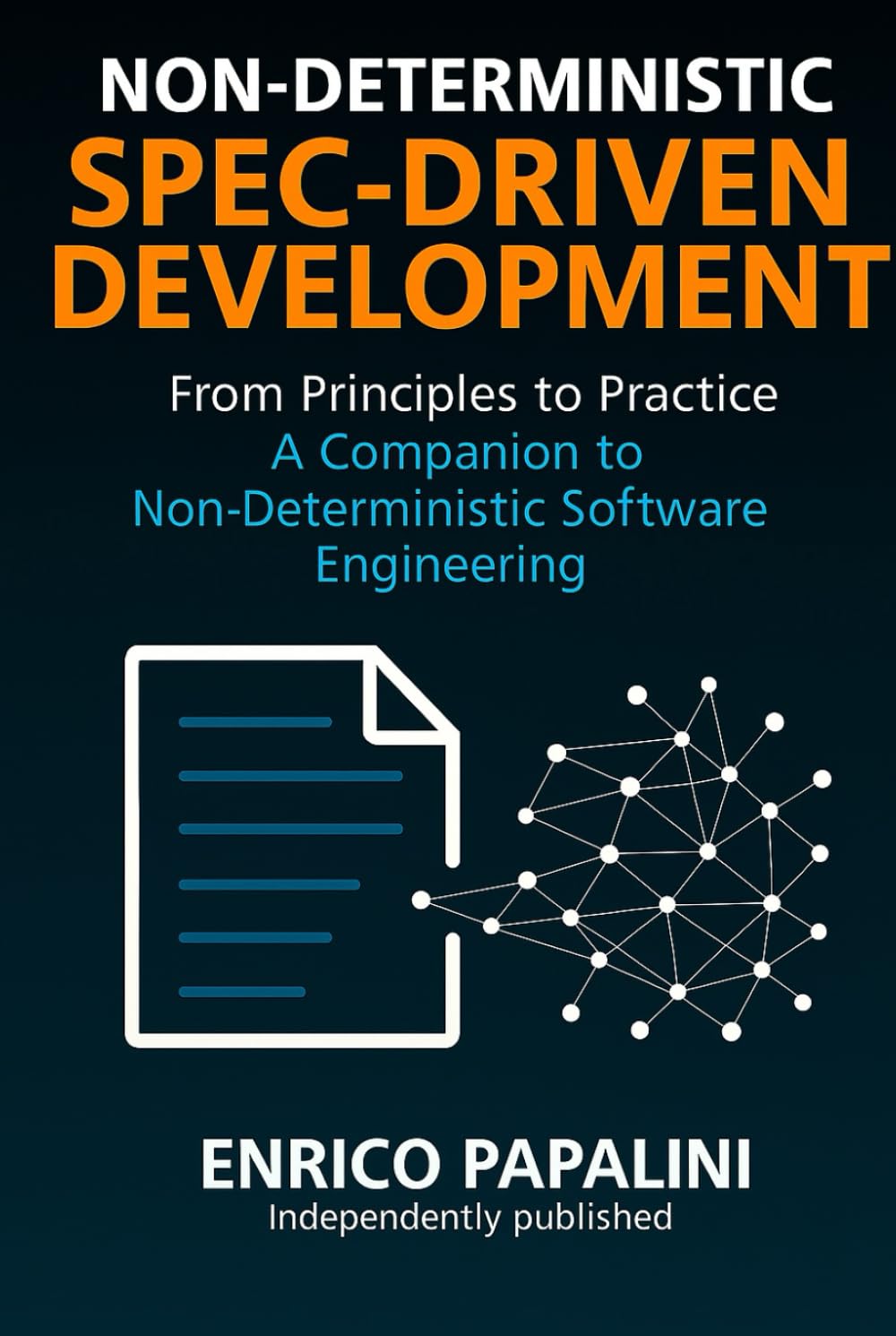 Non-Deterministic Spec-Driven Development: From Principles to Practice --- A Companion to Non-Deterministic Software Engineering