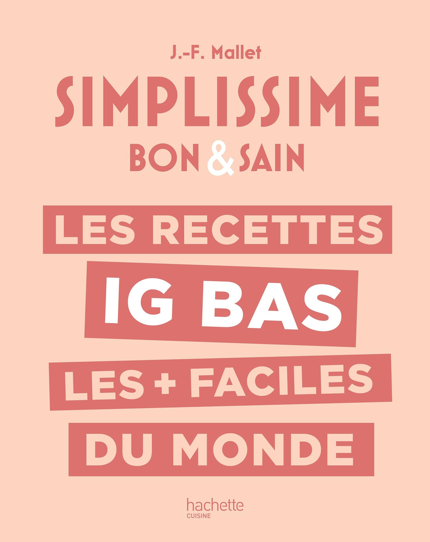 LES RECETTES IG BAS LES + FACILES DU MONDE: Bon & Sain