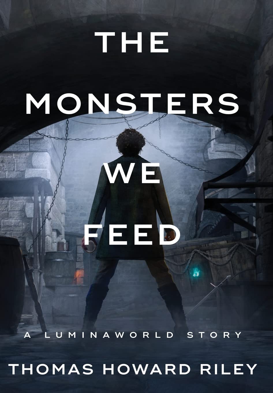The Monsters We Feed (A Luminaworld Story)