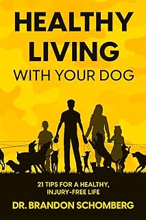 Healthy Living With Your Dog: 21 Tips For A Healthy, Injury-Free Life