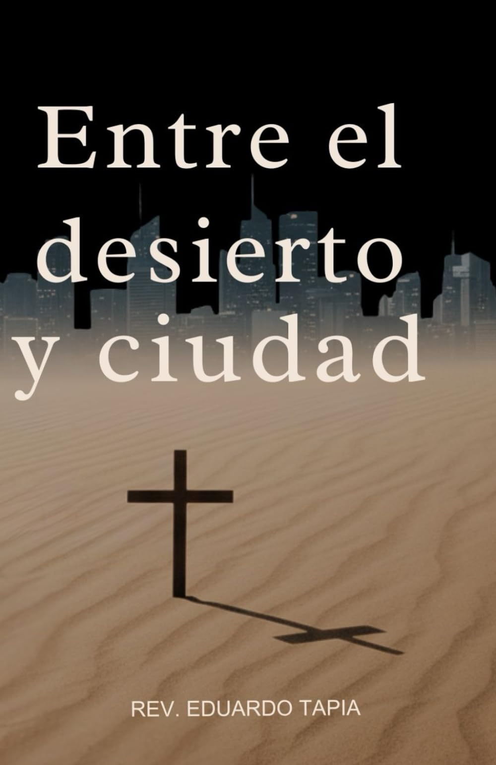 Entre el Desierto y la Ciudad