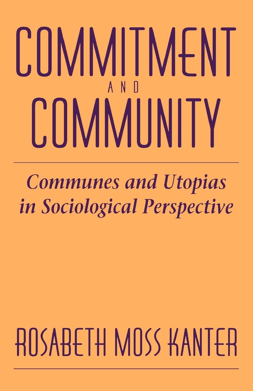 Commitment and Community: Communes and Utopias in Sociological Perspective