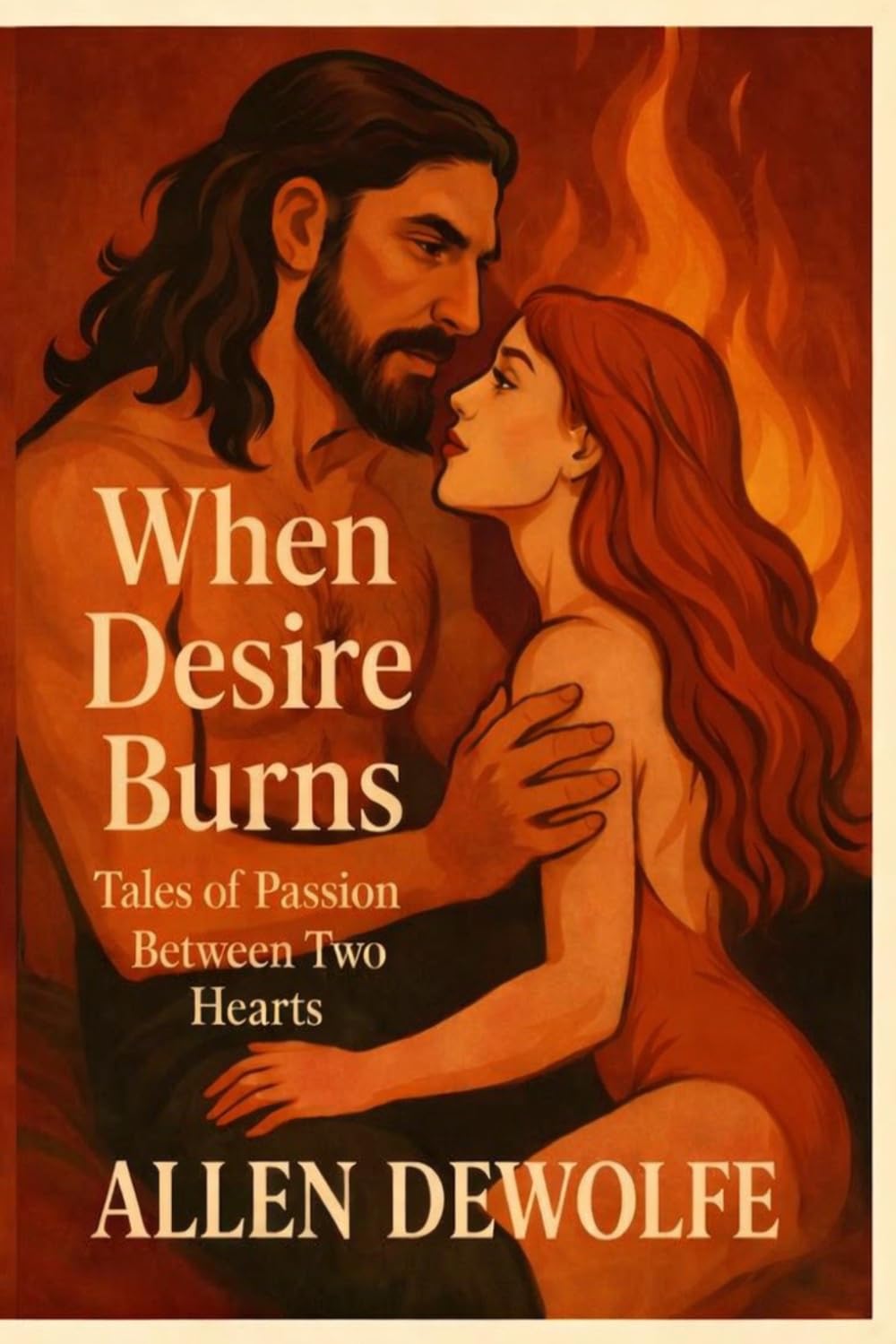 When Desire Burns: Tales of Passion Between Two Hearts