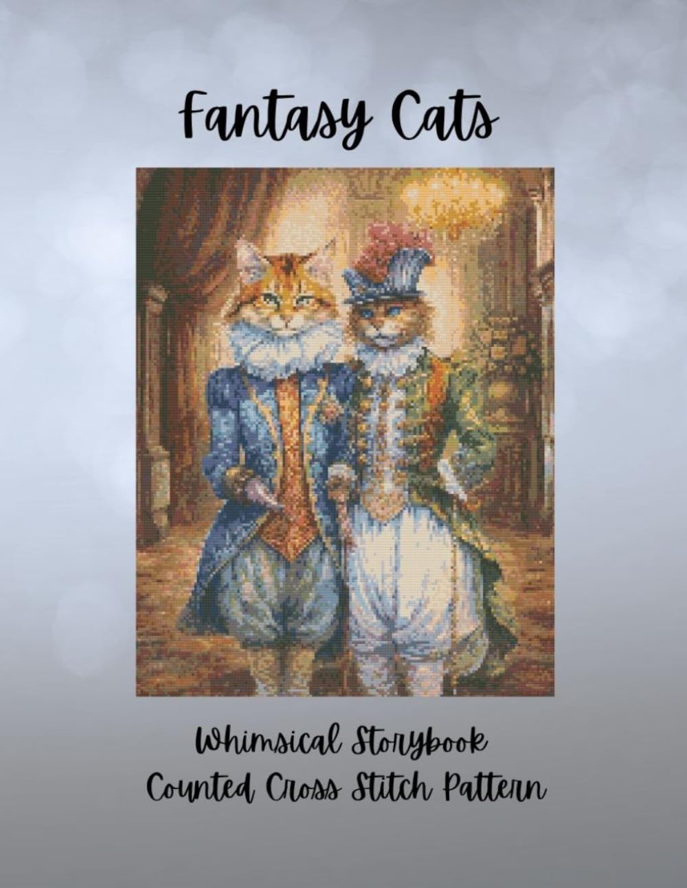Fantasy Cats: Whimsical Storybook Counted Cross Stitch Pattern