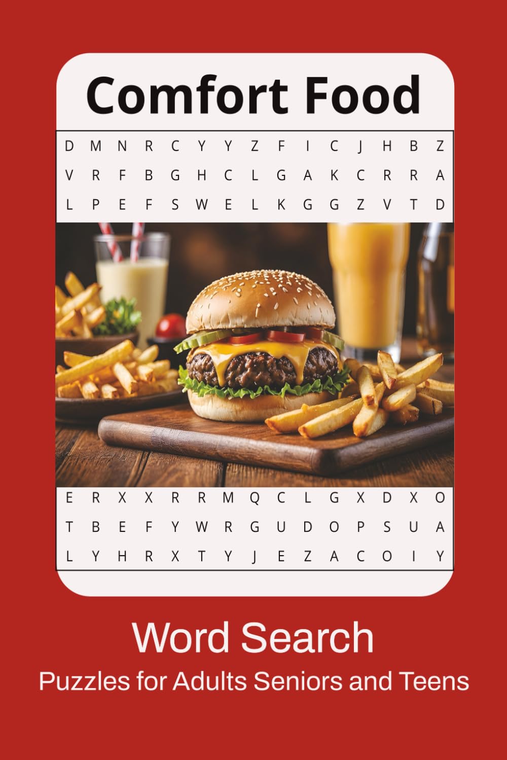 Comfort Food Word Search Puzzle Book: Comfort Food Word Search Puzzle Book: Easy to Read Print about Yummy American Comfort Food, Breakfast, Lunch and ... for Vacations, Trips and Free Times