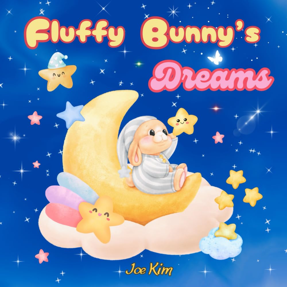 Fluffy Bunny's Dreams: A Sweet and Cute Goodnight Story for Kids