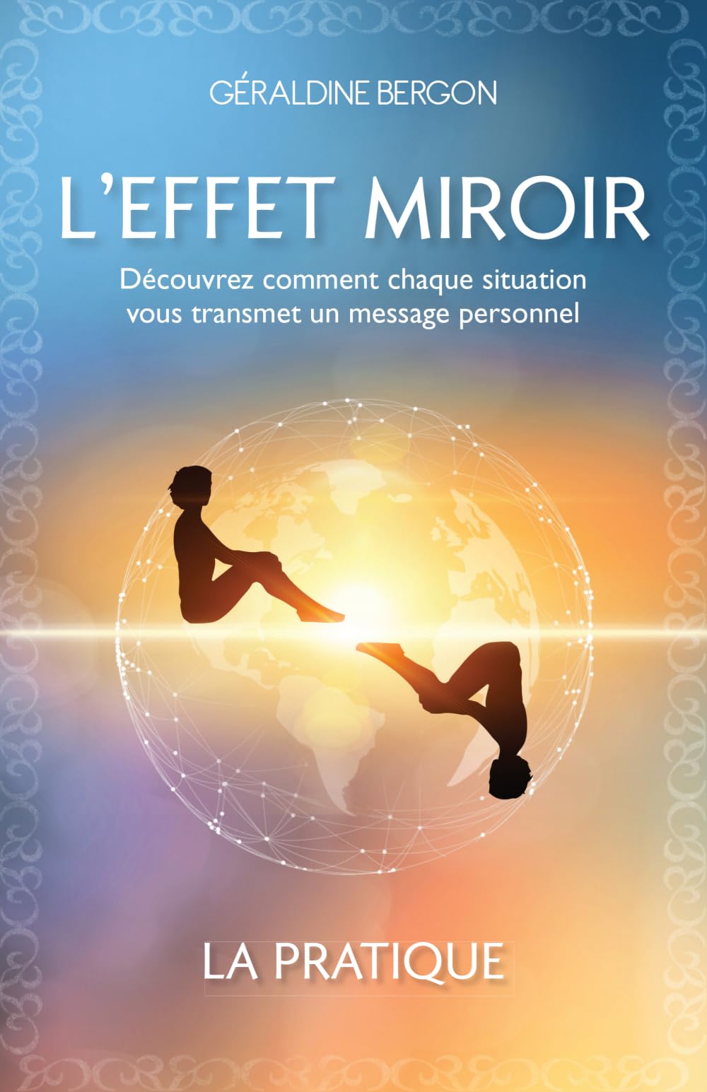 L'EFFET MIROIR: Découvrez comment chaque situation vous transmet un message personnel