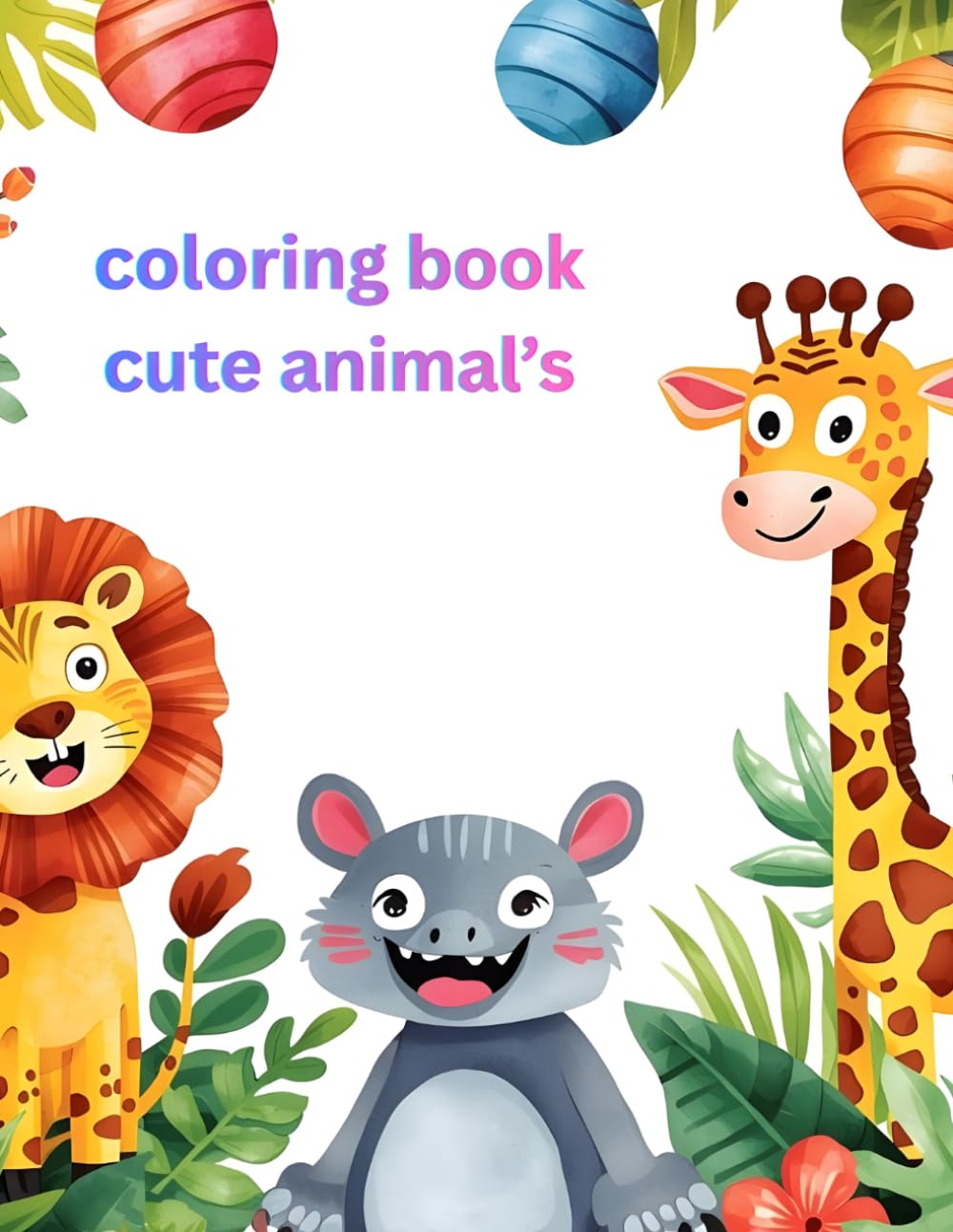 Cute Animals Coloring Fun Wild & Farm Animals Coloring Book for Kids Happy Animals Coloring Book Amazing Animals Coloring Adventure Little Artist ... Cute Animals Animal Friends Coloring Book